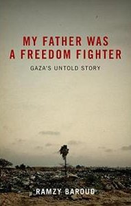 Preview of Ramzy Baroud’s ‘My Father was a Freedom Fighter’