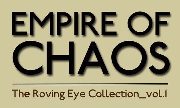 Empire of Chaos: The Roving Eye Collection – Book Review