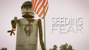 SEEDING FEAR – The Story of Michael White vs Monsanto